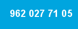 962 027 71 05 962 027 71 05